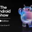 Google confirma The Android Show con uno de los mejores años para Android